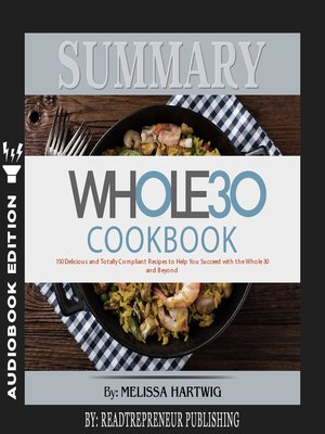 cover image of Summary of The Whole30 Cookbook: The 30-Day Guide to Total Health and Food Freedom by Melissa Hartwig and Dallas Hartwig